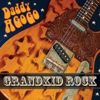CD Review: Daddy A Go Go — Grandkid Rock CD Review: Daddy A Go Go — Grandkid Rock