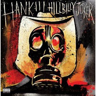 CD Review: Hank III — Hillbilly Joker CD Review: Hank III — Hillbilly Joker