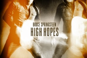CD Review: Bruce Springsteen, High Hopes CD Review: Bruce Springsteen, High Hopes