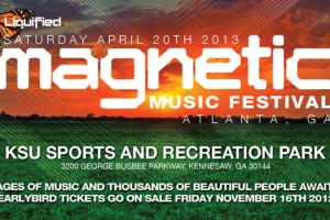 Just Announced: The Magnetic Music Festival at Kennesaw State University Sports and Recreation Park, April 20th, 2013! Choose the Lineup! Just Announced: The Magnetic Music Festival at Kennesaw State University Sports and Recreation Park, April 20th, 2013! Choose the Lineup!