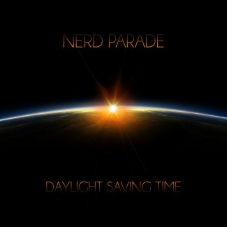 CD Review: Nerd Parade — Daylight Saving Time CD Review: Nerd Parade — Daylight Saving Time