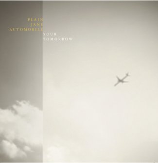 CD Review: Plain Jane Automobile — Your Tomorrow; Playing Vinyl, May 11 CD Review: Plain Jane Automobile — Your Tomorrow; Playing Vinyl, May 11
