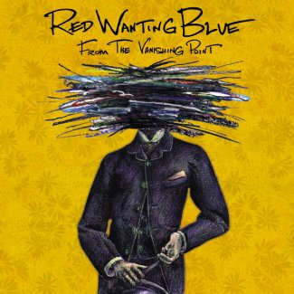 CD Review: Red Wanting Blue — From the Vanishing Point; Playing Smith’s Olde Bar, February 27 CD Review: Red Wanting Blue — From the Vanishing Point; Playing Smith’s Olde Bar, February 27