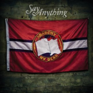 CD Review: Say Anything — Anarchy, My Dear CD Review: Say Anything — Anarchy, My Dear