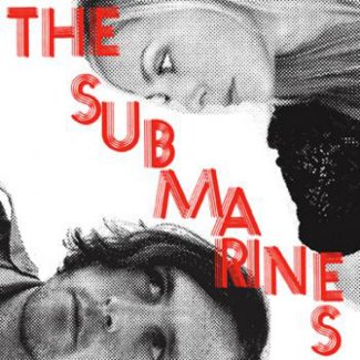 CD Review: The Submarines — Love Notes/Letter Bombs; Playing The EARL, April 30 CD Review: The Submarines — Love Notes/Letter Bombs; Playing The EARL, April 30