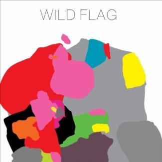 CD Review: Wild Flag — Wild Flag; Playing 40 Watt Club, October 22 CD Review: Wild Flag — Wild Flag; Playing 40 Watt Club, October 22