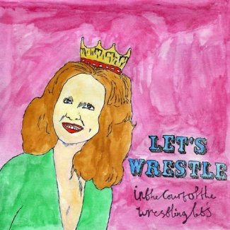 CD Review: Let’s Wrestle — In the Court of Let’s Wrestle; Playing 529 with Quasi, April 27 CD Review: Let’s Wrestle — In the Court of Let’s Wrestle; Playing 529 with Quasi, April 27