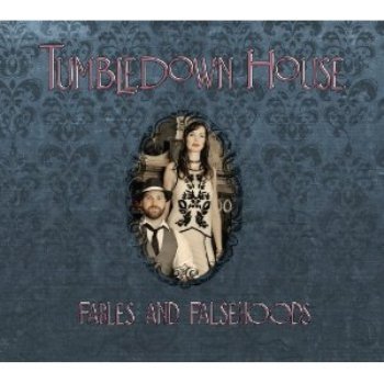 CD Review: Tumbledown House — Fables and Falsehoods; Play Twain’s, April 19 CD Review: Tumbledown House — Fables and Falsehoods; Play Twain’s, April 19